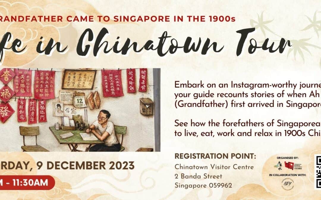 My Grandfather Came To Singapore in 1900s – Life in Chinatown Tour